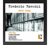 Rzewski : Main Drag. Alter Ego