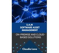 S.A.M. Software Asset Management: On-Premise and Cloud-Based Solutions