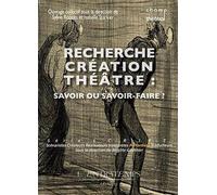 S.C.R.I.P.T. : Recherche création théâtre : savoir ou savoir-faire ?