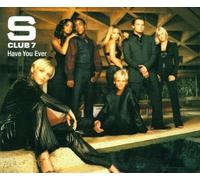 S-Club-7 - Have You Ever