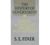 S. E. Finer The History of Government from the Earliest Times: Volume II (Relié)