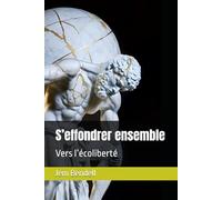S’effondrer ensemble: Vers l’écoliberté