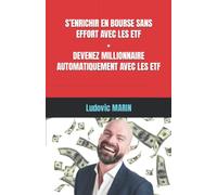 S’ENRICHIR EN BOURSE SANS EFFORT AVEC LES ETF + DEVENEZ MILLIONNAIRE AUTOMATIQUEMENT AVEC LES ETF