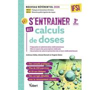 S’entraîner aux calculs de doses - IFSI UE B.3 Pratiques et interventions infirmières et UE B.4 Démarche qualité et gestion des risques - Anthony Vallat - Vuibert - broché - Scolaire / Universitaire