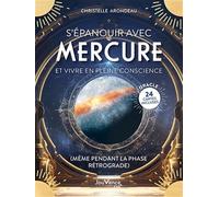 S’épanouir avec Mercure et vivre en pleine conscience (même pendant la phase rétrograde)
