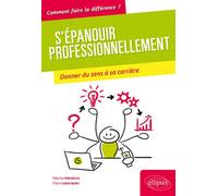 S’épanouir professionnellement Donner du sens à sa carrière - Fabrice Mezieres - Ellipses - broché - Guide
