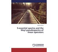 S-Essential Spectra And The Weyl Pseudospectra Of Linear Operators