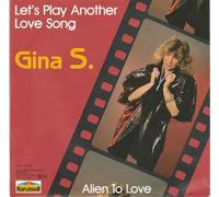 S. Gina - Let's play another love song - Alien to love