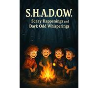 S.H.A.D.O.W.: Scary Happenings and Dark Odd Whisperings