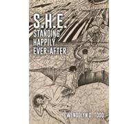 S.H.E. Standing Happily Ever-After Paperback Book By Gwendolyn D. Todd