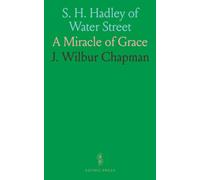 S. H. Hadley of Water Street: A Miracle of Grace