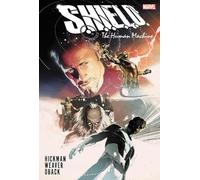 S.H.I.E.L.D. by Hickman & Weaver: The Human Machine