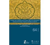 S’habiller dans la Méditerranée du Moyen Âge et de la Renaissance: Pratiques économiques, sociales et culturelles du vêtement