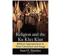 S¿Hez, J: Religion And The Ku Klux Klan