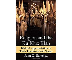 S¿Hez, J: Religion And The Ku Klux Klan