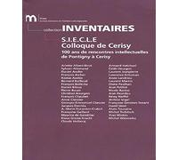 S.I.E.C.L.E Colloque de Cerisy - 100 ans de rencontre intellectuelles de Pontigny à Cerisy