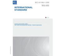 S+ IEC 61196-1-200 Ed. 3.0 en:2022 (version Redline), Troisième édition: Câbles de communication coaxiaux - Partie 1-200: Méthodes d'essai environnementales - Exigences générales