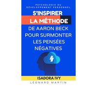 S’inspirer de la méthode de Aaron Beck pour surmonter les pensées négatives