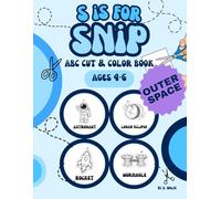 S is for Snip: Outer Space - ABC Cut & Color Book (Ages 4-6)