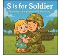 S is for Soldier: Exploring the Alphabet with the Army