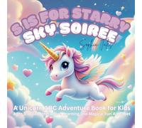 S is for Starry Sky Soiree: A Unicorn ABC Adventure Book for Kids Ages 3-6 with Interactive Learning and Magical Fun Pony Alphabet