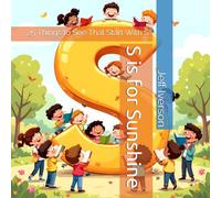 S is for Sunshine: 25 Things to See That Start With S