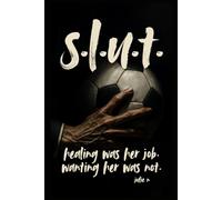 s.l.u.t.: does the word not say it all?