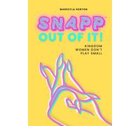 S.N.A.P.P. Out Of It: Kingdom Women Don't Play Small