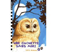 S.O.S. Animaux, 20 : Une chouette sans abri