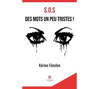 S.O.S des mots un peu tristes ! - Kerine Fenelon - Le Lys Bleu - broché - Poésie