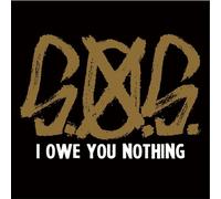 S.O.S. - I Owe You Nothing [Import]