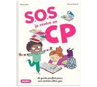 S.O.S Je rentre en CP: Le guide parfait pour une rentrée ultra zen