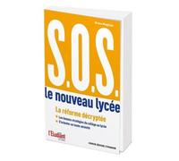 S.O.S. Le Nouveau Lycée - Réussir Son Orientation Du Collège Au Lycée Et Du Lycée À L'enseignement Supérieur