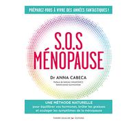 S.O.S. Ménopause - Une méthode naturelle pour équilibrer vos hormones, brûler les graisses et soulag