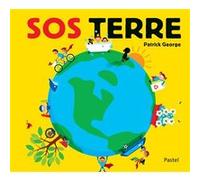 S.O.S. Terre Patrick George (Auteur)