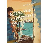 S.O.S.: The Castaway’s Blueprint: A Comprehensive Guide to Island Survival