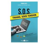 S.O.S. Travail Sous Tension - Défis Et Solutions Pour Un Monde Du Travail En Détresse