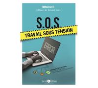 S.O.S. : travail sous tension Défis et solutions pour un monde du travail en détresse - Fabrice Gatti - Enrick B. Eds - broché - Etude