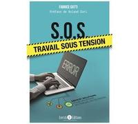 S.O.S. : travail sous tension Fabrice Gatti (Auteur), Roland Gori (Préface)