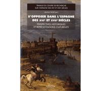 S’opposer dans l’Espagne des XVIe et XVIIe siècles Perspectives historiques et représentations culturelles - Cécile Roudeau - Presses De La Sorbonne Nouvelle - broché - Etude