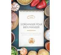 S’organiser pour bien manger Recettes et astuces d’organisation pour reprendre en main ton alimentation - Handy - Dashbook - broché - Guide