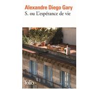 Alexandre Diego Gary – S. ou L'espérance de vie – Roman – Poche – Gallimard