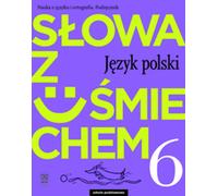 S³owa z uœmiechem Nauka o jêzyku i ortografia Jêzyk polski 6 Podrêcznik Ewa Horwath, Anita ¯egleñ (Buch auf Polnisch)