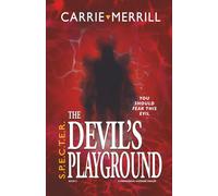 S.P.E.C.T.E.R The Devil's Playground: You Should Fear This Evil; A Paranormal Suspense Thriller