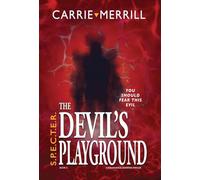 S.P.E.C.T.E.R. The Devil's Playground: You Should Fear This Evil; A Paranormal Suspense Thriller
