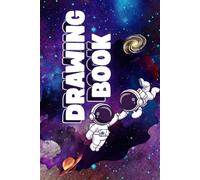 S PACE DRAWING NOTE BOOK, - Let Creativity Take Off! 100 SHEETS,Perfect for kids, teens, and adults who love galaxies, rockets, planets, and all ... Drawing, Doodling & Creative Space Adventures