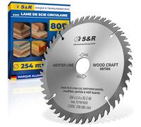 S&R Lame de scie circulaire Bois 254 x 30 mm 80 Dents/Disque Tronçonnage Bois. Qualité Professionnelle