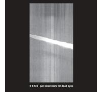 S S S S - Just Dead Stars for Dead Eyes