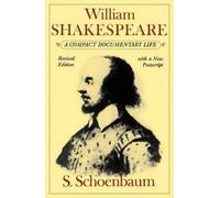 S. Schoenbaum William Shakespeare: A Compact Documentary Life (Poche)