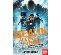 S.T.E.A.L.T.H. : Access Denied – Book 1 – Nosy Crow